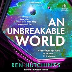 An Unbreakable World Audiolibro Por Ren Hutchings arte de portada
