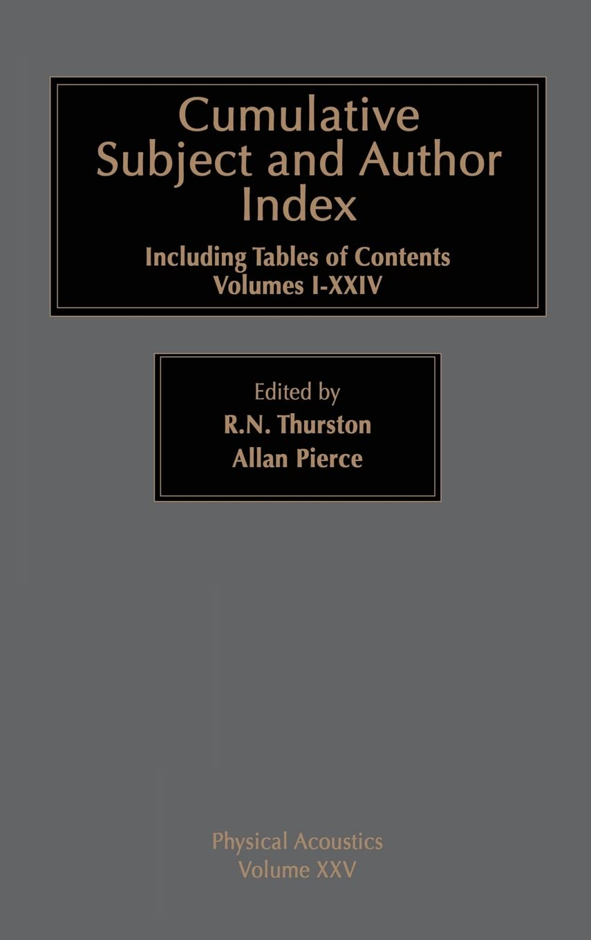 Cumulative Subject and Author Index: Including Tables of Contents, Volumes 1-24 (Physical Acoustics, Vol. 25)