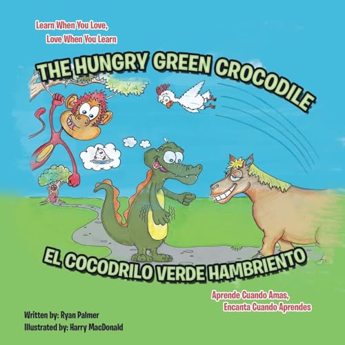 The Hungry Green Crocodile/El Cocodrilo Verde Hambriento