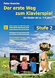  Der erste Weg zum Klavierspiel (Stufe 2): Für Kinder ab ca. 7-8 Jahre - Der neue Weg zum Klavierspielen - Die Weiterführung - Entdecken der musikalischen Welt
