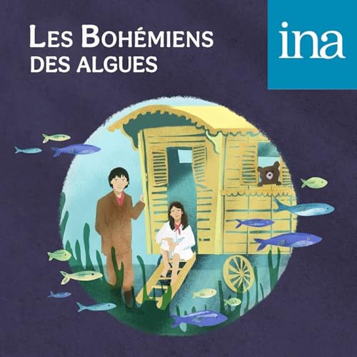 Les Boh&eacute;miens des algues &ndash; &Eacute;pisode 14/14