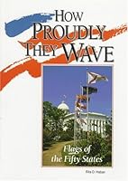 How Proudly They Wave: Flags of the Fifty States 082251799X Book Cover
