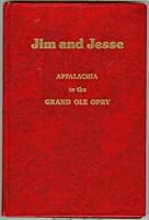 Jim and Jesse: Appalachia to the Grand Ole Opry B0006YW4Z4 Book Cover