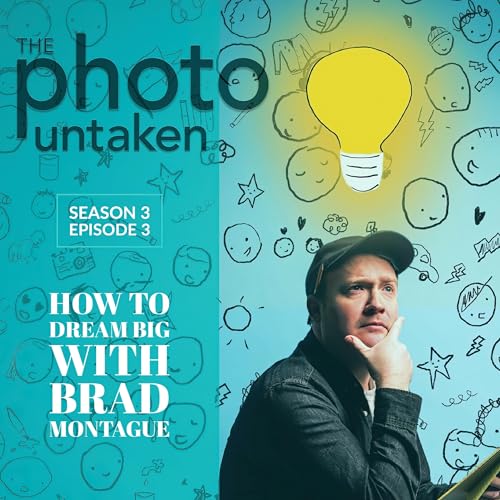 S3E3: How to Dream Big with Brad Montague
