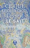  Ce que le cœur croit, l’esprit le sait: Le lexique d’une vie