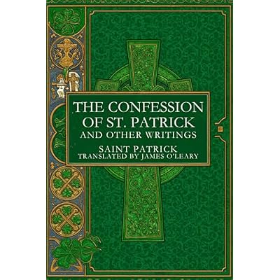 THE CONFESSION OF ST. PATRICK AND OTHER WRITINGS