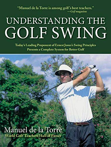 Understanding the Golf Swing: Today's Leading Proponents of Ernest Jones'
