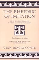 The Rhetoric of Imitation: Genre and Poetic Memory in Virgil and Other Latin Poets (Cornell Studies in Classical Philology) 080148359X Book Cover