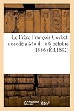  Le Frère François Goybet, décédé à Mold, le 6 octobre 1886 (Histoire)