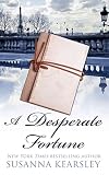 [(A Desperate Fortune)] [By (author) Susanna Kearsley] published on (June, 2015) - Susanna Kearsley