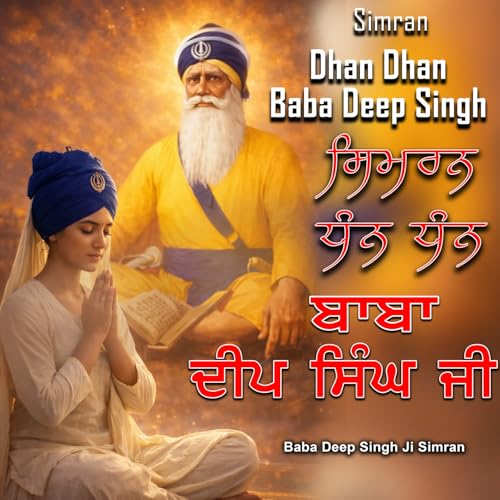 Simran Dhan Dhan Baba Deep Singh von Baba Deep Singh Ji Simran auf ...