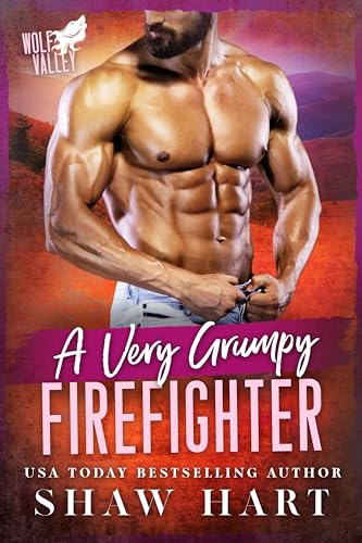 A Very Grumpy Firefighter (Wolf Valley: Grumps Book 5)