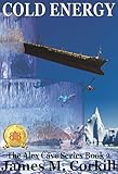 Cold Energy: The Alex Cave series book 2