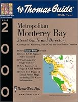 Thomas Guide 2000 Metro Monerey Bay: Including Monterey, Sanat Cruz & San Benito Counties 1581741332 Book Cover