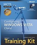MCTS Self-Paced Training Kit (Exam 70-620): Configuring Windows Vista(TM) Client (Self Paced Training Kit 70-620)