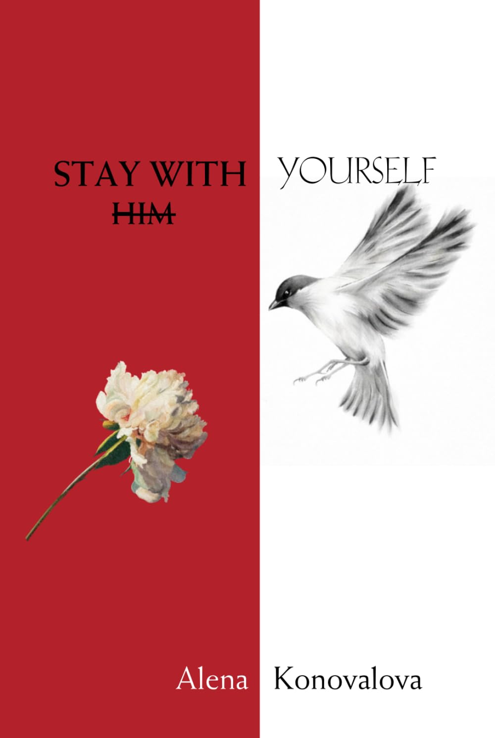 STAY WITH YOURSELF: How to recognize toxic relationships emotional healing and learning to love again without losing boundaries