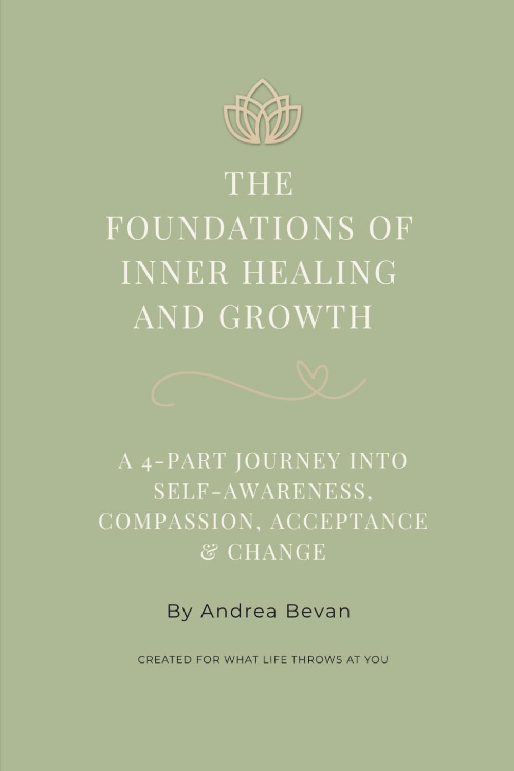 Foundations for Inner Healing & Growth: A 4-Part Journey into Self-Awareness, Compassion, Acceptance, Change and Emotional Well-Being