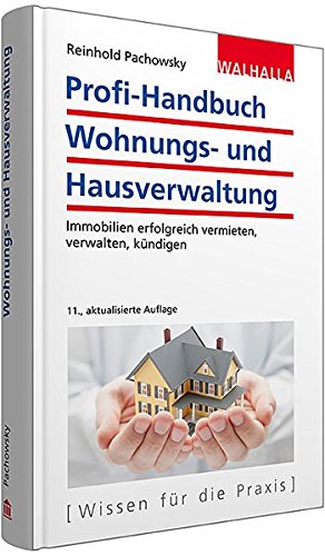 Preisvergleich Produktbild Profi-Handbuch Wohnungs- und Hausverwaltung: Immobilien erfolgreich vermieten, verwalten, kündigen