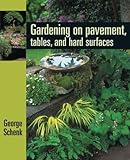  Gardening on Pavement, Tables, and Hard Surfaces