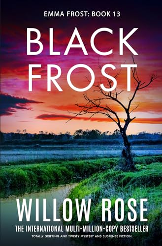 Black Frost: Totally gripping and twisty mystery and suspense fiction (Emma Frost Book 13)