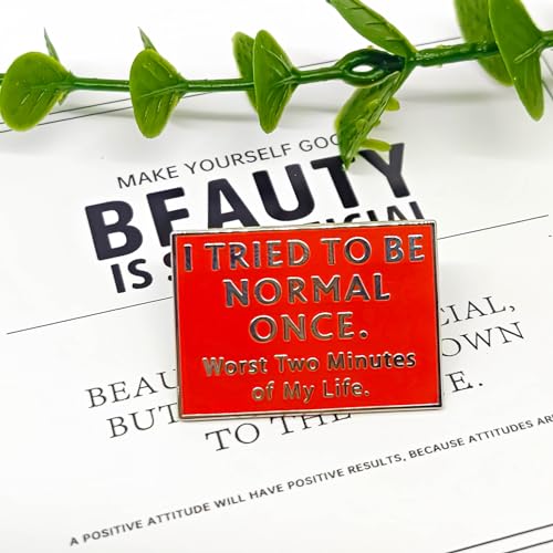 I Tried To Be Normal Once. Worst Two Minutes Of My Life - Literature Series - Enamel Lapel Pin - Plated Badge for Clothing, Bags, and Lanyards2