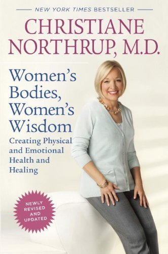 Image of Women's Bodies, Women's Wisdom (Revised Edition): Creating Physical and Emotional Health and Healing by Northrup M.D., Christiane (2010) Paperback