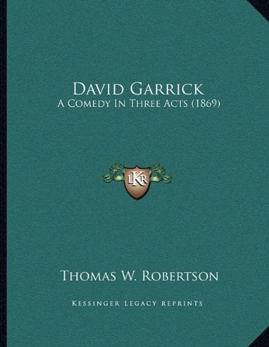 David Garrick: A Comedy In Three Acts (1869)