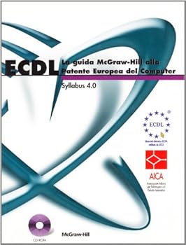 Paperback ECDL. La guida McGraw-Hill alla patente europea del computer. Syllabus 4.0. Con CD-ROM [Italian] Book