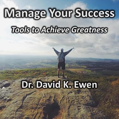 Manage Your Success: Tools to Achieve Greatness