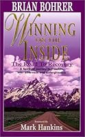 Winning on the Inside - The road to recovery - A spiritual journey to freedom over bitterness and unforgiveness 1893019500 Book Cover