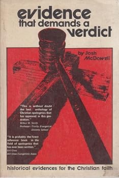 Evidence That Demands a Verdict: Historical Evidences For the Christian Faith (V