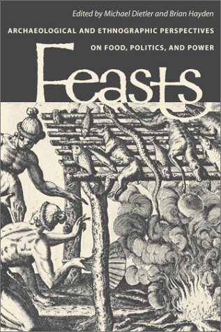 Buy FEASTS PB: Archaeological and Ethnographic Perspectives on Food, Politics and Power (Smithsonian Series in Archaeological Enquiry) — BookShops.in