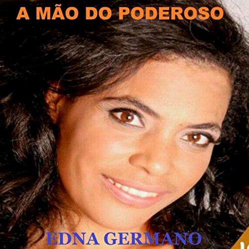 Amazon.com: A Mão do Poderoso : Edna Germano: Digital Music