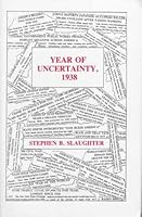 Year of Uncertainty, 1938 0966399315 Book Cover