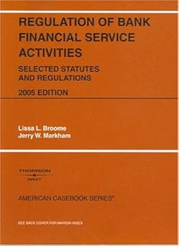Statutory Supplement to Accompany Regulation of Bank Financial Service Activities, Cases and Materials, Second Edition (Statutory Supplement)