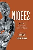 Niobes: Antiquity, Modernity, Critical Theory (Classical Memories/Modern Identities)