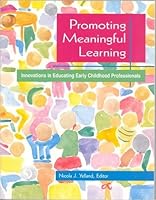 Promoting Meaningful Learning: Innovations in Educating Early Childhood Professionals 093598996X Book Cover