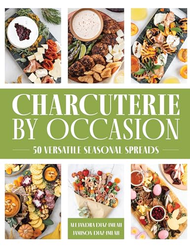 Image of Charcuterie by Occasion: 50 Versatile Seasonal Spreads