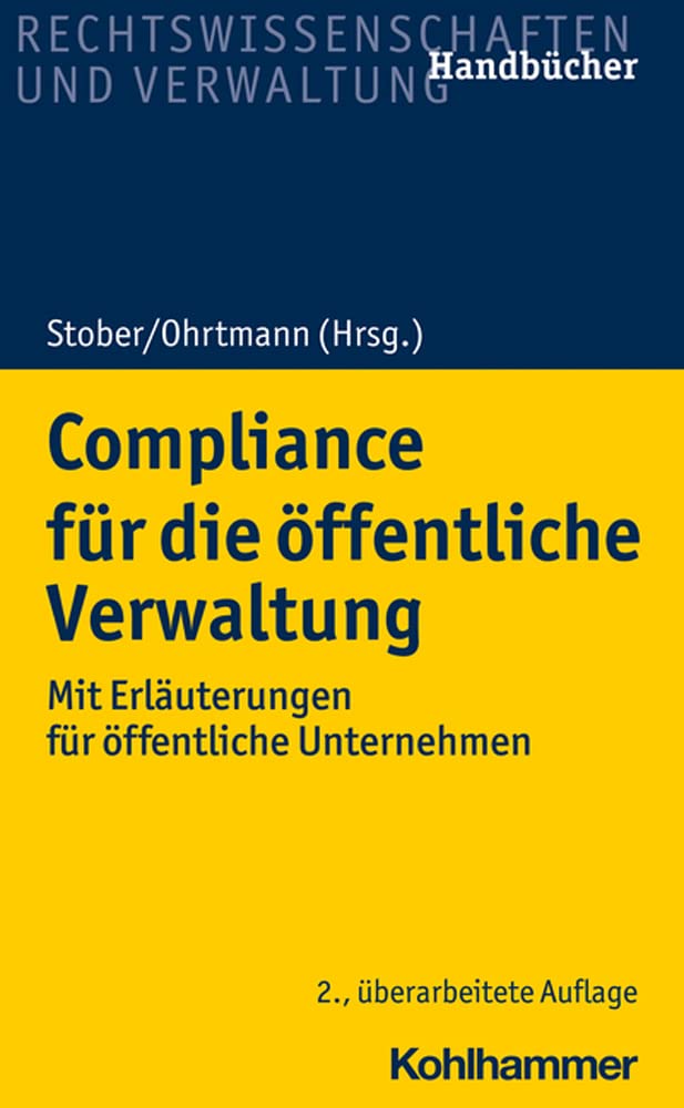 Compliance für die öffentliche Verwaltung: Mit Erläuterungen für öffentliche Unternehmen (Recht und Verwaltung)