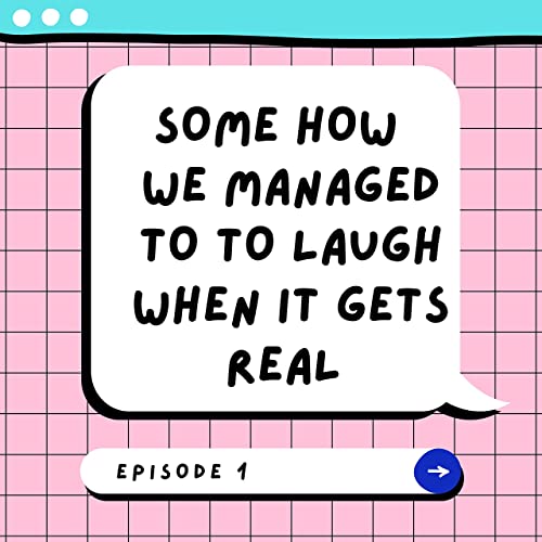 Page de couverture de Some How I manage to laugh when it gets real