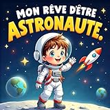 espace des inventions vidy  Mon Rêve d\'Être Astronaute : Une Histoire Inspirante Pour Enfants