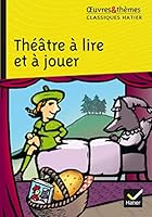 Théâtre à lire et à jouer (Oeuvres & thèmes 2218747235 Book Cover