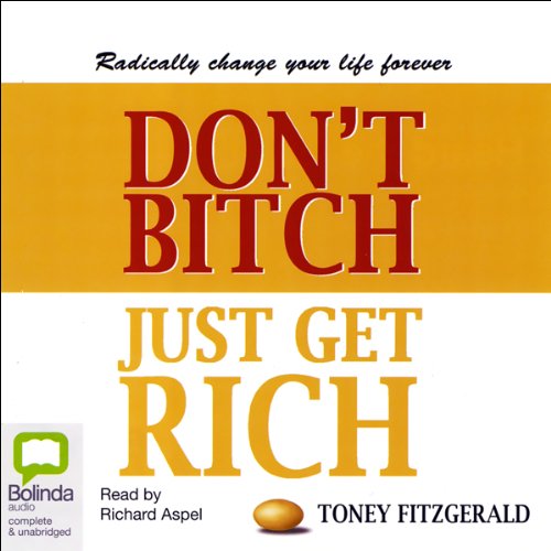 Cover art for Don't Bitch, Just Get Rich