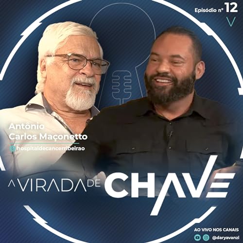 #12 Virada de chave com Dary Avanzi e convidado Ant&ocirc;nio Carlos Ma&ccedil;onetto