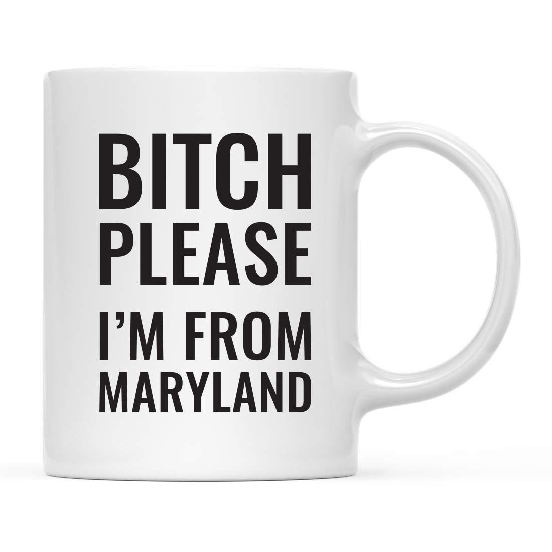 Andaz Press 11oz. Coffee Mug Gag Gift, Bitch Please I'm from Maryland, 1-Pack, Includes Gift Box, Funny Christmas Birthday Friend Coworker Long Distance Moving Away Hostess Present Ideas