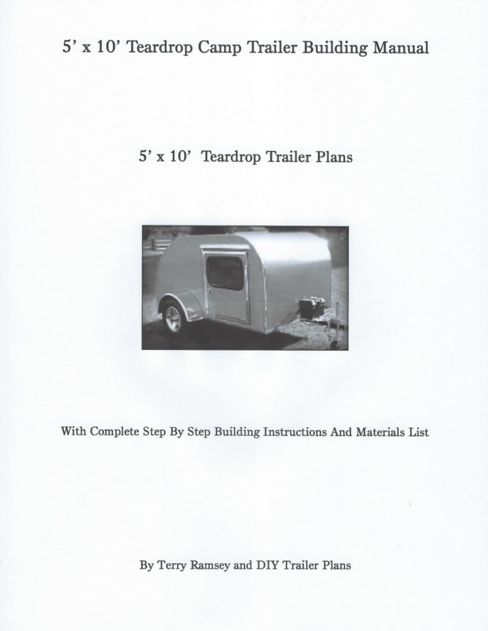 5' x 10' Teardrop Camp Trailer Building Manual 5x10 Teardrop Trailer