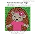 How Do Hedgehogs Hug? Simplified Mandarin Pinyin Trade Version: - Many Ways to Show Love