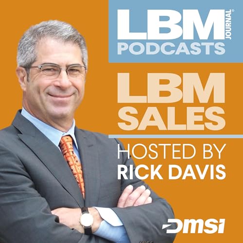 The LBM Journal Sales Podcast, hosted by Rick Davis Podcast By LBM Journal cover art