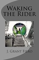 Waking the Rider 1511634375 Book Cover