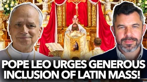 1300: Pope Leo Urges Generosity with Latin Mass &ndash; Dr. Taylor Marshall